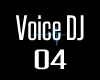 Voice DJ 04
