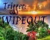 Action Trig: Wipeout