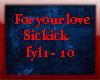 for your love- sickick