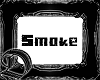[DS]~Smoke *BRB/RE*