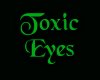 Toxic Eyes