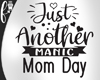F* Mom Day Manic
