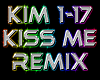 Kiss Me remix