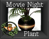 ~QI~ Movie Night Plant