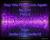 DayWeFindLove by 911 p2