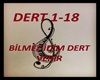 bilmez idim dert verir