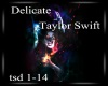 Taylor Swift- Delicate