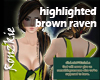 Highlighted brown Raven