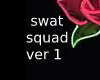 Swat T. Squad ll ver 1