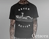 Never Better - Tshirt