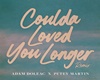 Coulda Loved You +D