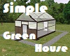 Simple Green House 1