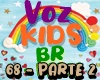 68- Voz Kids BR |F2