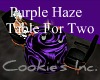 Purple Haze Table For 2