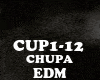EDM - CHUPA