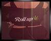 ♕ Roll up