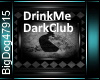 [BD]DrinkMeDarkClub