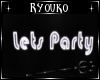 R~ Lets Party Neon Sign