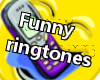 *[a] Funny ringtones