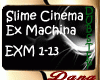 Slime Cinema-Ex Machina
