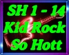 Kid Rock So Hot