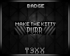 TX | Kitty Purr Badge