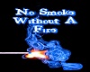 No Smoke Without A Fire