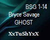 =T= Bryce Savage GHOST