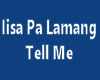 :: Iisa Pa Lamang /TellM