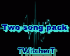Two Song Pack