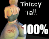 Thiccy Tall 100 %