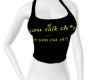 If you talk....Crop Top