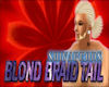BLOND BRAID TAIL