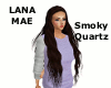 LanaMae - Smoky Quartz