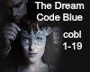 The Dream: Code Blue Pt1