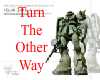 Turn The Other Way