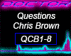Questions, Chris Brown