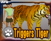 Triggers Tiger