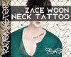 [S4] Zace Woon Neck Tatz
