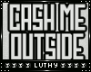 |L| Cash Me Outside
