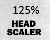 125% HEAD SCALER