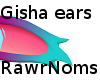 Gisha ears!