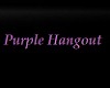 Purple Hangout