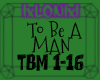 [L] To Be A Man