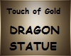 VIC T.O.G. Dragon Statue