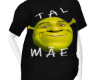 TAL MÃE... SHIRTS