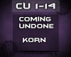 {CU} Coming Undone