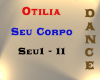 Otilia - Seu Corpo