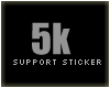 5k Support sticker