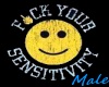 F*ck Your Sensitivity